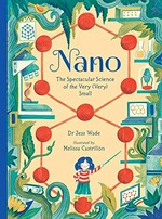 Nano : the spectacular science of the very (very) small