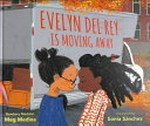 Evelyn Del Rey is moving away /