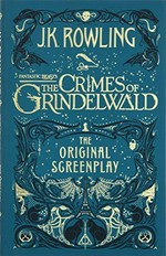 Fantastic beasts : the crimes of Grindelwald : the original screenplay