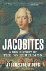 Jacobites : a new history of the '45 rebellion
