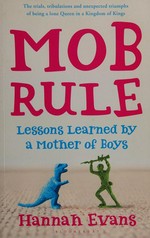MOB rule : lessons learned by a mother of boys