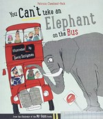 You can't take an elephant on the bus