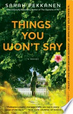 Things you won't say : a novel