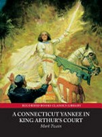 A Connecticut Yankee in King Arthur's court /