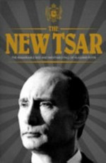 The New tsar : the rise and reign of Vladimir Putin
