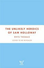 The Unlikely heroics of Sam Holloway
