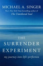 The Surrender experiment : my journey into life's perfection