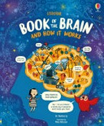 Usborne Book of the brain and how it works.
