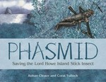 Phasmid : saving the Lord Howe Island stick insect