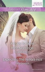 A Baby to save their marriage : Expecting the Fellani heir (romance)