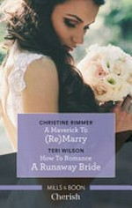 A Maverick to (re)marry : How to romance a runaway bride (romance)