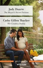The Mayor's secret fortune : Her cowboy Daddy