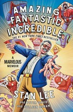 Amazing fantastic incredible : a marvelous memoir