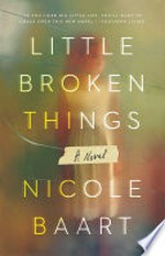 Little broken things : a novel /