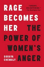 Rage becomes her : the power of women's anger
