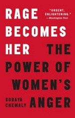 Rage becomes her : the power of women's anger