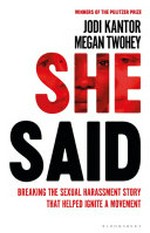 She said : breaking the sexual harassment story that helped ignite a movement