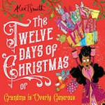 The twelve days of Christmas, or, Grandma is overly generous /