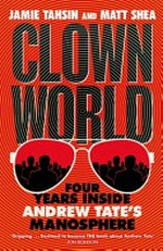 Clown world: four years inside Andrew Tate's manosphere