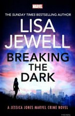 Breaking the dark: a Jessica Jones Marvel crime novel