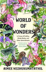 World of wonders : in praise of whale sharks, fireflies, and other astonishments