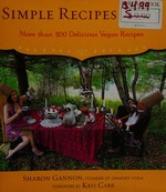 Simple recipes for joy : more than 200 delicious vegan recipes