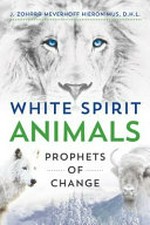 White spirit animals : prophets of change
