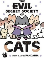 The Evil secret society of cats. 1