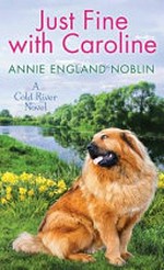 Just fine with Caroline: a Cold River novel