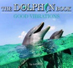 The Dolphin book : good vibrations