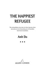 The Happiest refugee : the extraordinary true story of a boy's journey from starvation at sea to becoming one of Australia's best-loved comedians