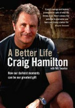 A Better life : how our darkest moments can be our greatest gift
