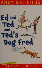 Ed and Ted and Ted's dog Fred