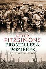 Fromelles & Poziéres : in the trenches of hell