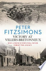 Victory at Villers-Bretonneux : why a French town will never forget the Anzacs