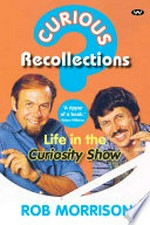 Curious recollections : life in the Curiosity Show