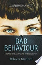 Bad behaviour : a memoir of bullying and boarding school