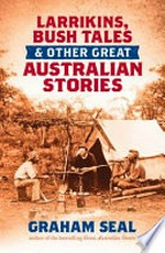Larrikins, bush tales & other great Australian stories
