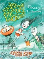 Frightfully friendly ghosties: ghostly holler-day