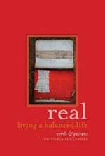 Real : living a balanced life