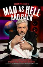 Shaun Micallef's Mad as hell and back : a silver jubilee of sketches by Shaun Micallef and Gary McCaffrie