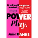 Power play : breaking through bias, barriers and boys' clubs