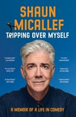 Tripping over myself : a memoir of a life in comedy