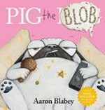 Pig the blob