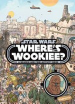 Star Wars : where's the Wookiee? a search and find activity book