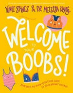 Welcome to your boobs! your easy, no-dumb-questions guide to your breast friends