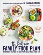The Feel-good family food plan : everything you need to feed your family well, every day
