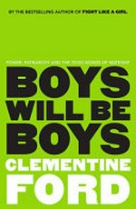 Boys will be boys: power, patriarchy and the toxic bonds of mateship.