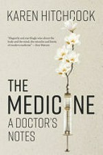 The Medicine : a doctor's notes