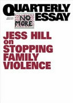 Quarterly Essay: Losing It: Can we stop violence against women and children?